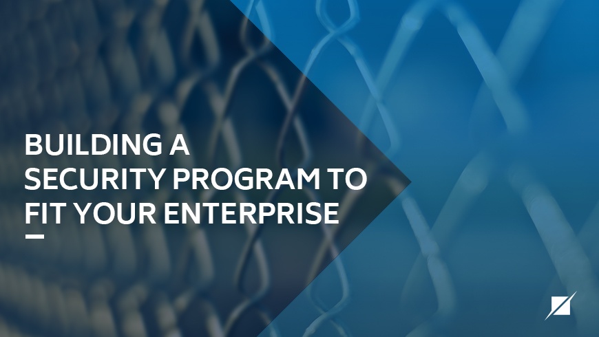 Building an Enterprise Security Program