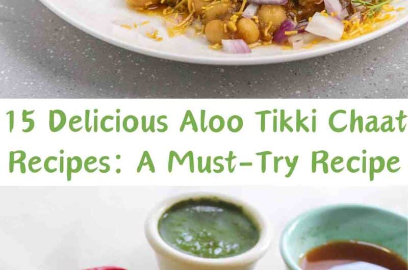 15 Delicious Aloo Tikki Chaat Recipes: A Must-Try Recipe