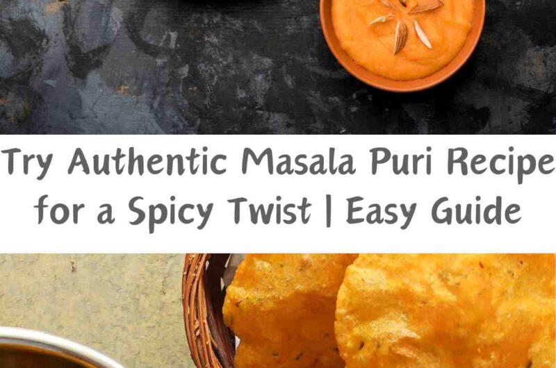 Try Authentic Masala Puri Recipe for a Spicy Twist | Easy Guide