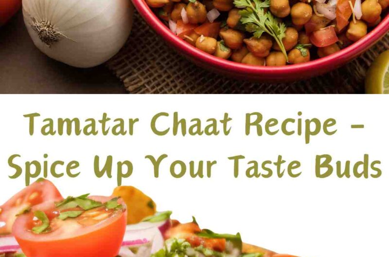 Tamatar Chaat Recipe - Spice Up Your Taste Buds