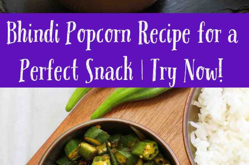 Bhindi Popcorn Recipe for a Perfect Snack | Try Now!