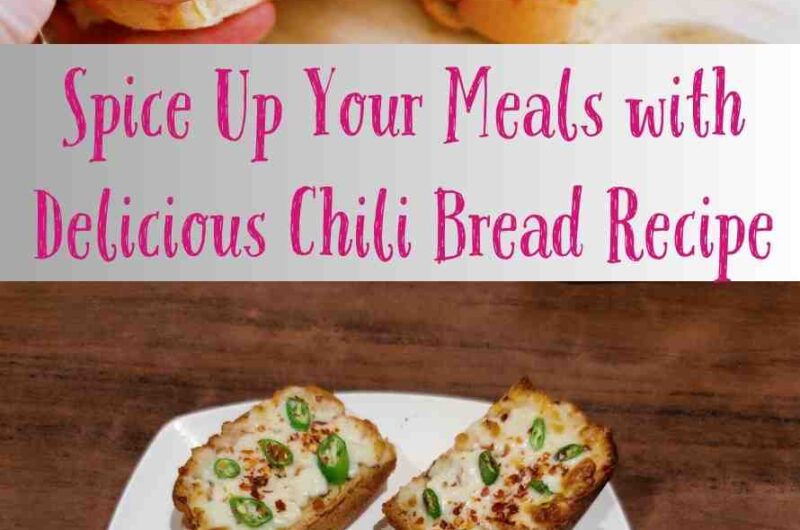 Spice Up Your Meals with a Delicious Chili Bread Recipe