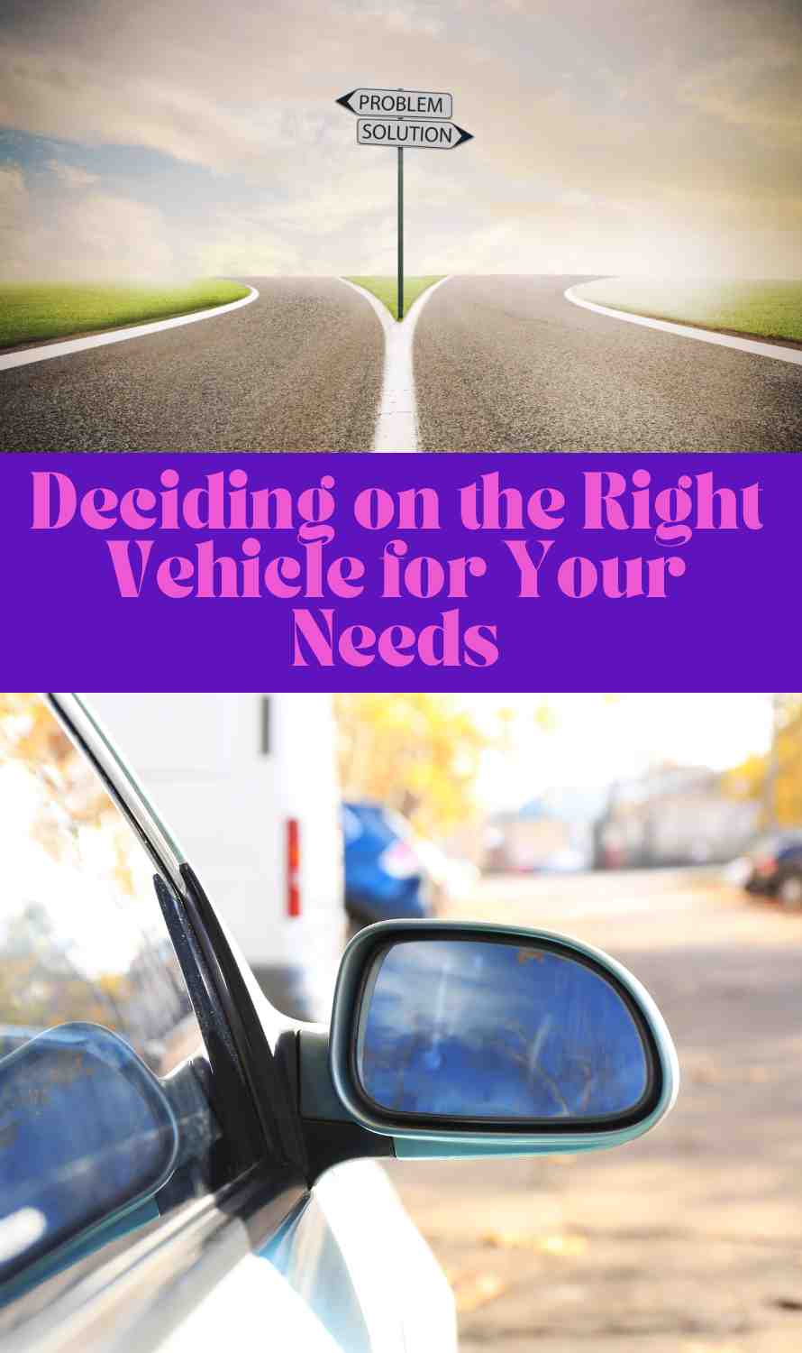 Deciding on the Right Vehicle for Your Needs